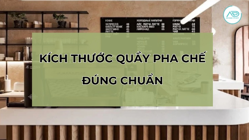 kích thước quầy pha chế